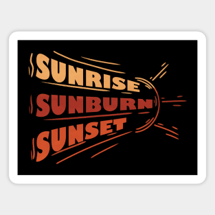 Sunrise Sunburn Sunset Magnet